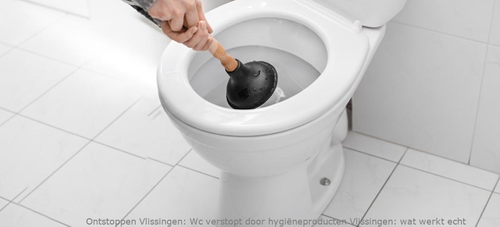 Wc verstopt door hygiëneproducten Vlissingen: wat werkt echt